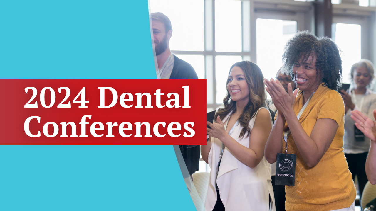 2024 Dental conferences Building success one event at a time